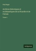 Archives historiques et ecclésiastiques de la Picardie et de l'Artois