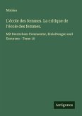 L'école des femmes. La critique de l'école des femmes.