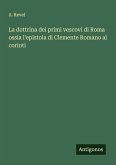 La dottrina dei primi vescovi di Roma ossia l'epistola di Clemente Romano ai corinti