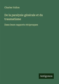 Cover De la paralysie générale et du traumatisme