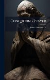 Conquering Prayer