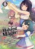 Making Magic: The Sweet Life of a Witch Who Knows an Infinite MP Loophole: Volume 3 (Light Novel) Making Magic: The Sweet Life of a Witch Who Knows an Infinite MP Loophole: Volume 3 (Light Novel)