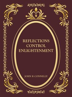 Reflections Control Enlightenment - Connelly, John R