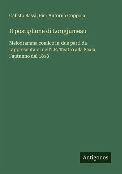 Il postiglione di Longjumeau - Bassi, Calisto; Coppola, Pier Antonio
