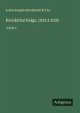 Révolution belge, 1828 à 1839 Révolution belge, 1828 à 1839