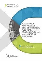 Aproximación a los procesos de la comunicación: publicidad, relaciones públicas y comunicación audiovisual