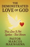 The Demonstrated Love of God The Demonstrated Love of God