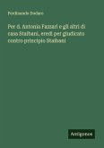 Per d. Antonia Fazzari e gli altri di casa Staibani, eredi per giudicato contro principio Staibani Per d. Antonia Fazzari e gli altri di casa Staibani, eredi per giudicato contro principio Staibani