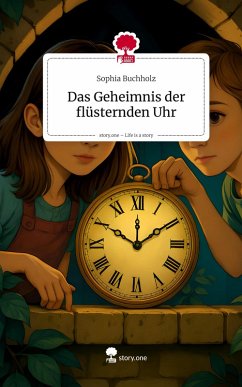 Cover Das Geheimnis der flüsternden Uhr. Life is a Story - story.one