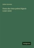 Fleurs des vieux poètes liégeois (1550-1650)