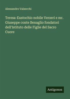 Cover Teresa-Eustochio nobile Verzeri e mr. Giuseppe conte Benaglio fondatori dell'Istituto delle Figlie del Sacro Cuore