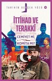 Ittihat ve Terakki; Cemiyet mi, Komita mi