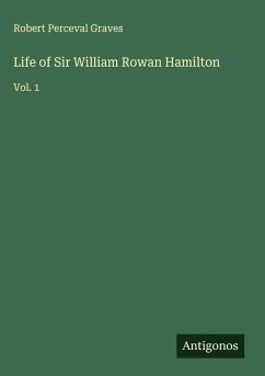 Life of Sir William Rowan Hamilton - Graves, Robert Perceval