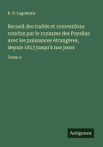 Recueil des traités et conventions conclus par le royaume des PaysBas avec les puissances étrangères, depuis 1813 jusqu'à nos jours