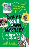 Solve Your Own Mystery: The Monster Maker Solve Your Own Mystery: The Monster Maker
