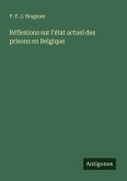Réflexions sur l'état actuel des prisons en Belgique