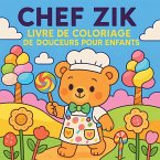 Chef Zik - Livre de coloriage de douceurs pour enfants