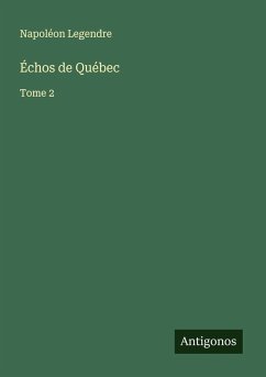 Échos de Québec - Legendre, Napoléon