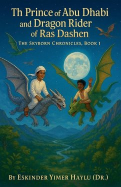 The Prince of Abu Dhabi and the Dragon Rider of Ras Dashen. - Haylu, Eskinder Yimer