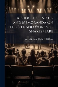 Cover A Budget of Notes and Memoranda On the Life and Works of Shakespeare