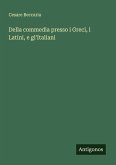Della commedia presso i Greci, i Latini, e gl'Italiani