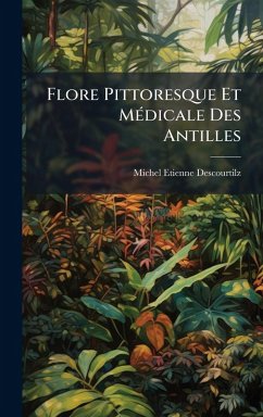 Cover Flore Pittoresque Et MÃ(c)dicale Des Antilles