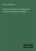 Petrarca a Padova, a Venezia e ad Arquà con documents inedito