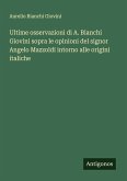 Ultime osservazioni di A. Bianchi Giovini sopra le opinioni del signor Angelo Mazzoldi intorno alle origini italiche