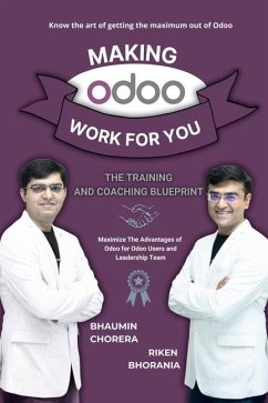 Making Odoo Work For You - Riken Bhorania; Bhaumin Chorera