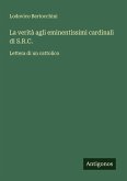 La verità agli eminentissimi cardinali di S.R.C.