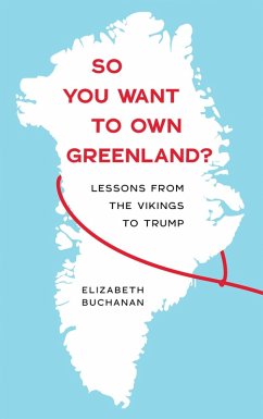 So You Want to Own Greenland? - Buchanan, Elizabeth