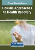 Holistic Approaches to Health Recovery Holistic Approaches to Health Recovery
