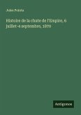 Histoire de la chute de l'Empire, 6 juillet-4 septembre, 1870