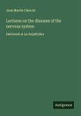 Lectures on the diseases of the nervous system