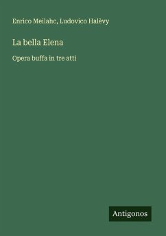 La bella Elena - Meilahc, Enrico; Halèvy, Ludovico