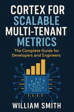 Cover Cortex for Scalable Multi-Tenant Metrics (eBook, ePUB)