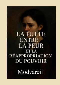 La lutte entre la peur et la réappropriation du pouvoir (eBook, ePUB)
