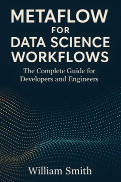 Cover Metaflow for Data Science Workflows (eBook, ePUB)