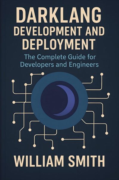 Darklang Development and Deployment (eBook, ePUB) Darklang Development and Deployment (eBook, ePUB)