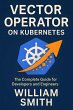 Vector Operator on Kubernetes (eBook,... - Bild 1