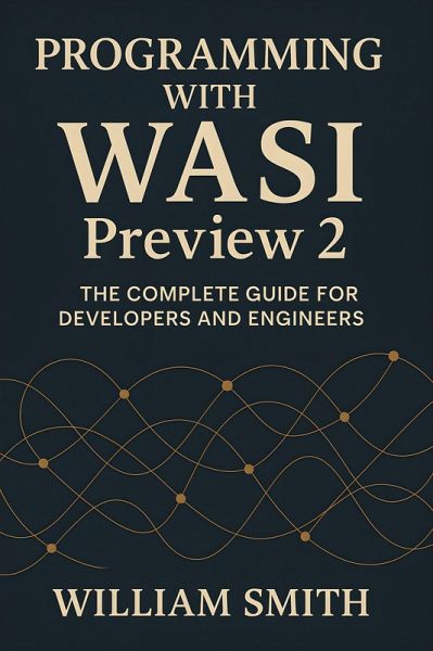 Programming with WASI Preview 2 (eBook, ePUB) Programming with WASI Preview 2 (eBook, ePUB)
