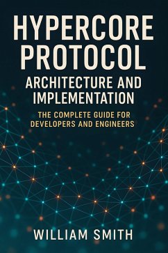 Cover Hypercore Protocol Architecture and Implementation (eBook, ePUB)