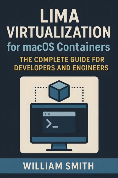 Lima Virtualization for macOS Containers (eBook, ePUB) Lima Virtualization for macOS Containers (eBook, ePUB)