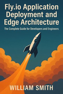 Cover Fly.io Application Deployment and Edge Architecture (eBook, ePUB)