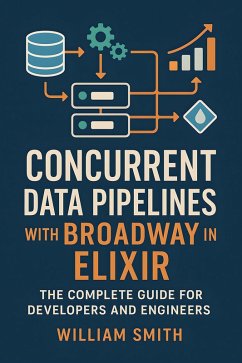 Cover Concurrent Data Pipelines with Broadway in Elixir (eBook, ePUB)
