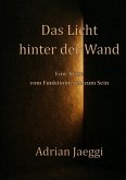 Das Licht hinter der Wand