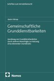 Gemeinschaftliche Grunddienstbarkeiten Gemeinschaftliche Grunddienstbarkeiten