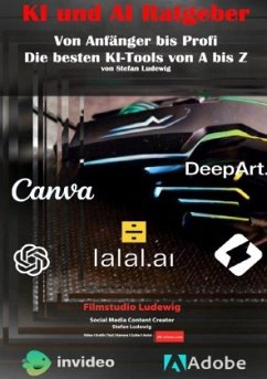 Cover KI und AI Ratgeber I Von Anfänger bis Profi I Die besten KI-Tools von A bis Z