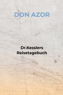 Dr.Kesslers Reisetagebuch - Azor, Don Dr.Kesslers Reisetagebuch - Azor, Don