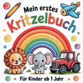 Mein erstes Kritzelbuch Für Kinder ab 1 Jahr Mein erstes Kritzelbuch Für Kinder ab 1 Jahr